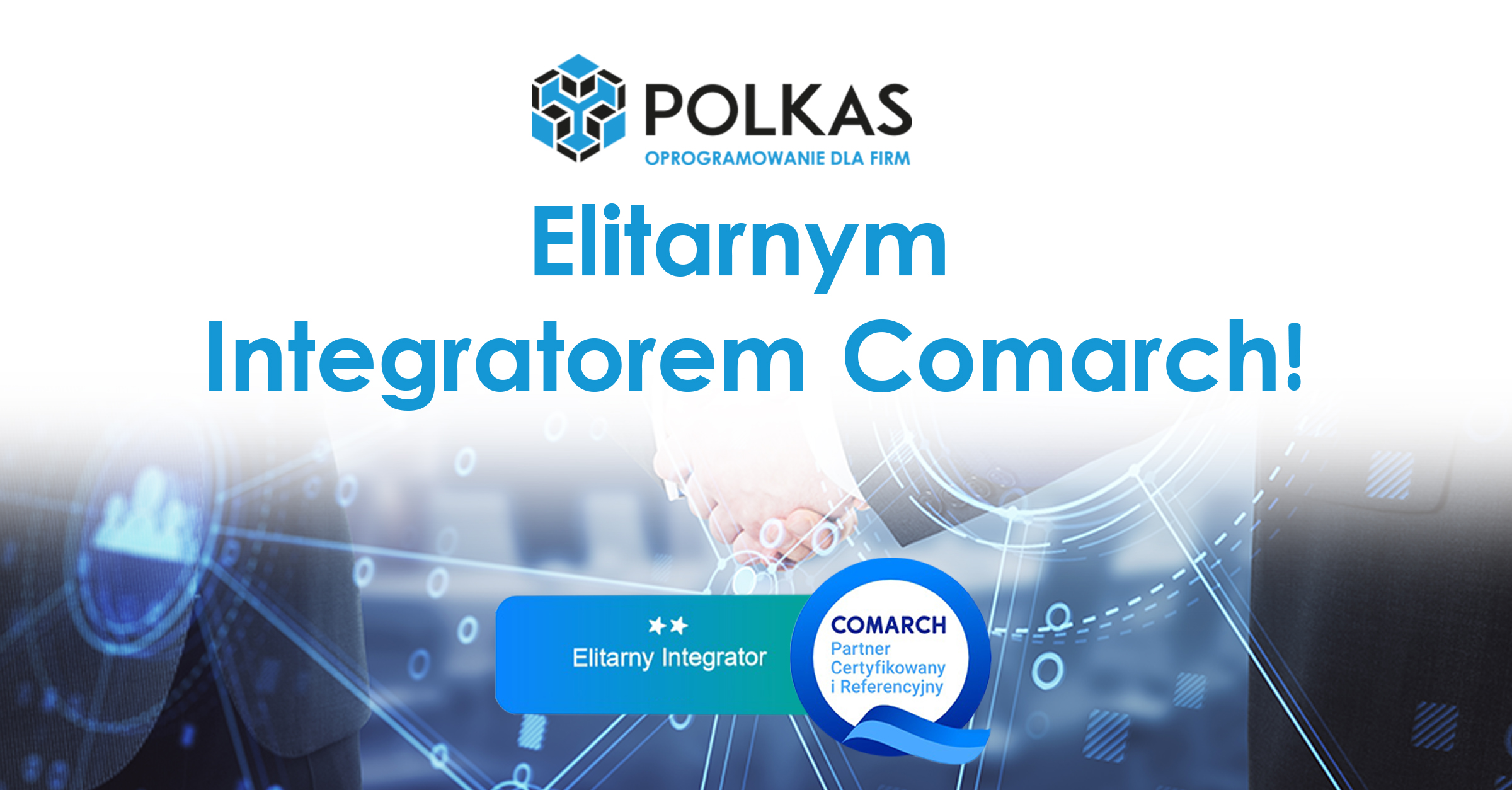 POLKAS w elitarnym gronie integratorów Comarch!